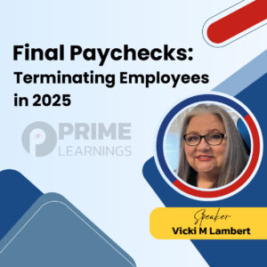 Final Paychecks: Terminating Employees in 2025