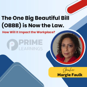 The One Big Beautiful Bill (OBBB) is Now the Law. How Will It Impact the Workplace?