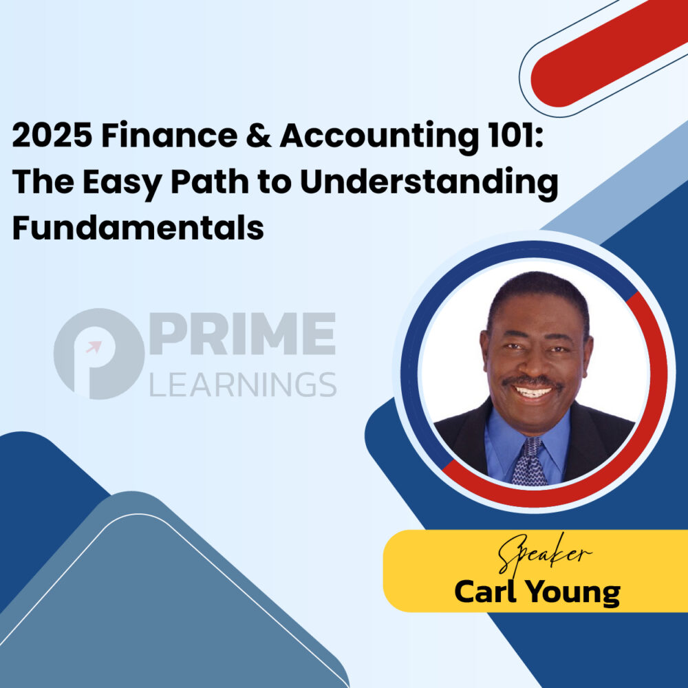 2025 Finance & Accounting 101: The Easy Path to Understanding Fundamentals