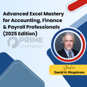 Advanced Excel Mastery for Accounting, Finance & Payroll Professionals (2025 Edition)