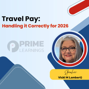 Travel Pay: Handling it Correctly for 2026