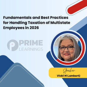 Fundamentals and Best Practices for Handling Taxation of Multistate Employees in 2026
