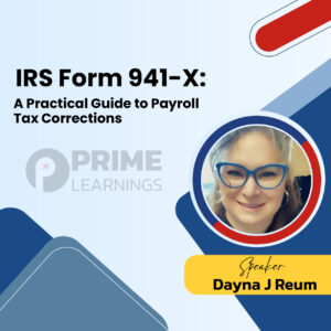 IRS Form 941-X: A Practical Guide to Payroll Tax Corrections